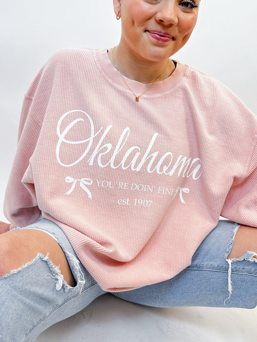 You’re Doing Fine Oklahoma Corded Sweatshirt - Pink